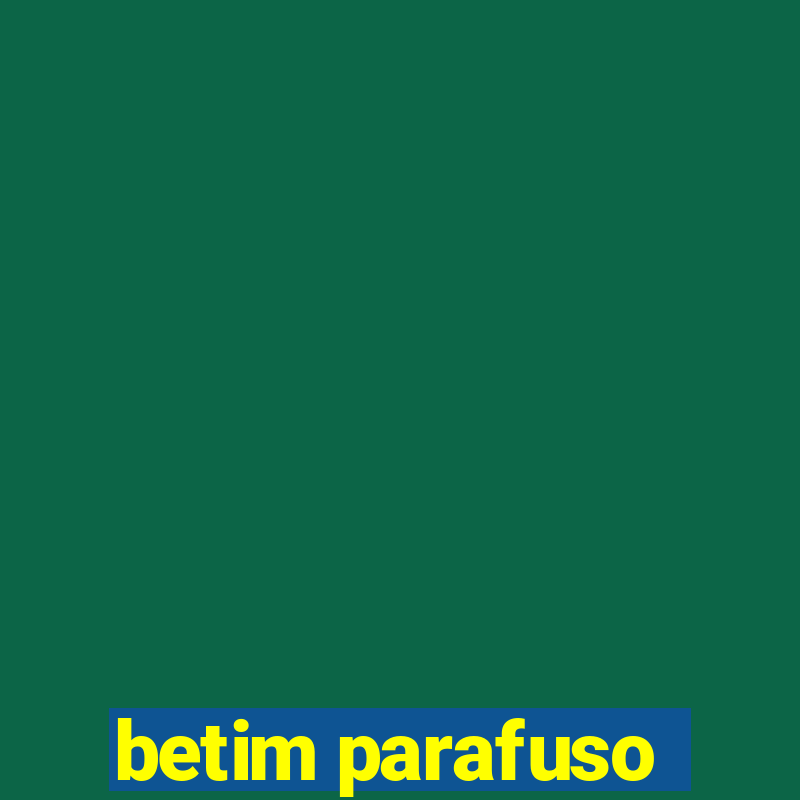 betim parafuso